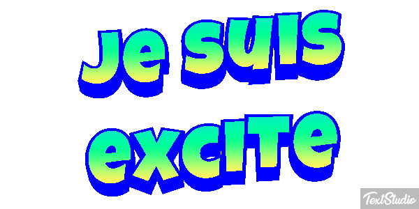 Je suis excité Effet de texte
