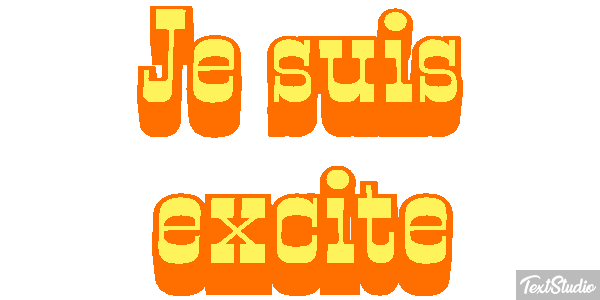 Je suis excité Effet de texte