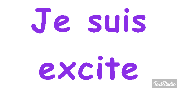 Je suis excité Effet de texte
