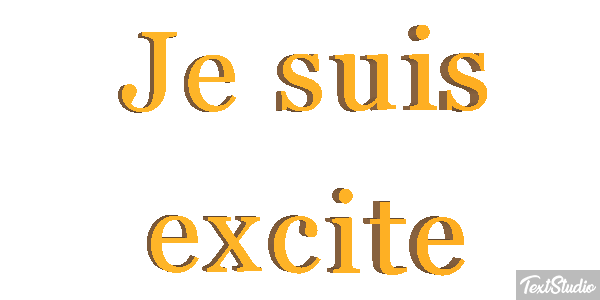 Je suis excité Effet de texte