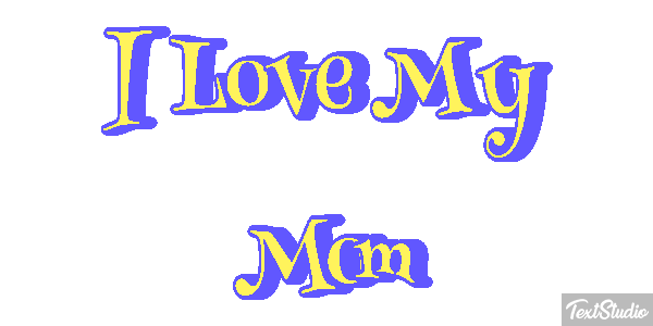 I Love My Mom Text effect
