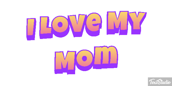 I Love My Mom Text effect