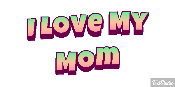 I Love My Mom Text effect