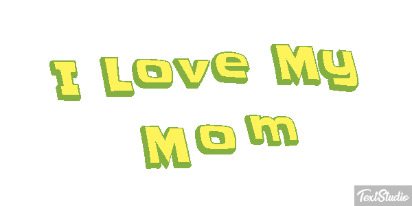I Love My Mom Text effect
