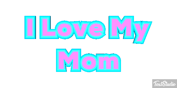 I Love My Mom Text effect