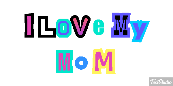 I Love My Mom Text effect