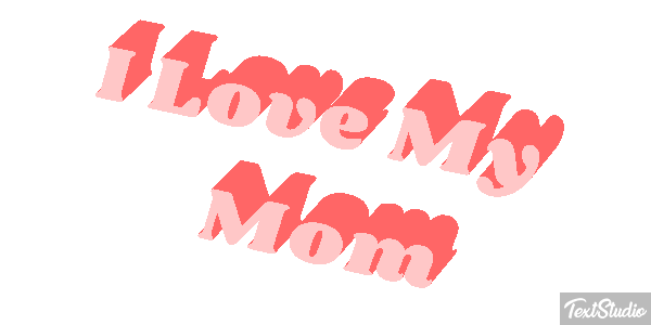 I Love My Mom Text effect