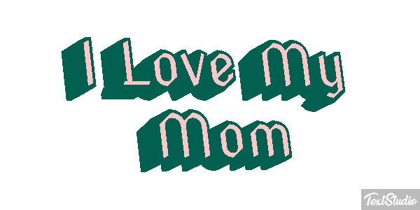 I Love My Mom Text effect