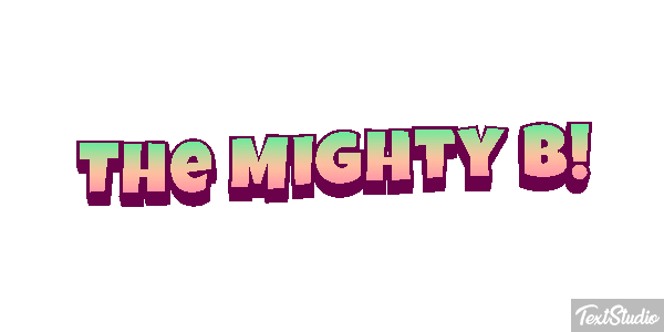 The Mighty B! Efekt tekstowy