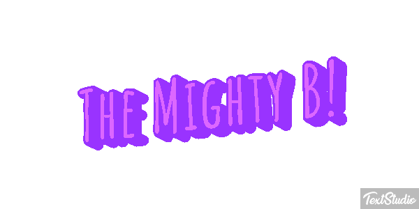 The Mighty B! Efekt tekstowy