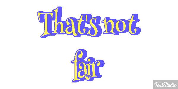 That's Not Fair Text effect