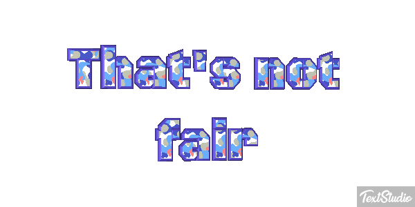 That's Not Fair Text effect