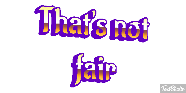 That's Not Fair Text effect