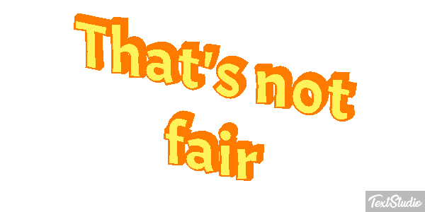 That's Not Fair Text effect