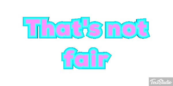 That's Not Fair Text effect