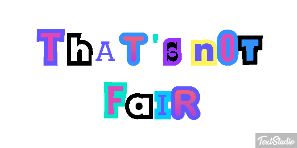 That's Not Fair Text effect
