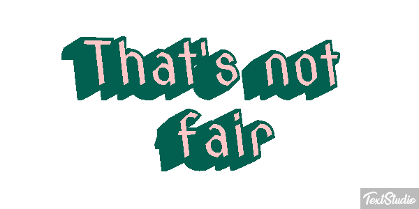 That's Not Fair Text effect