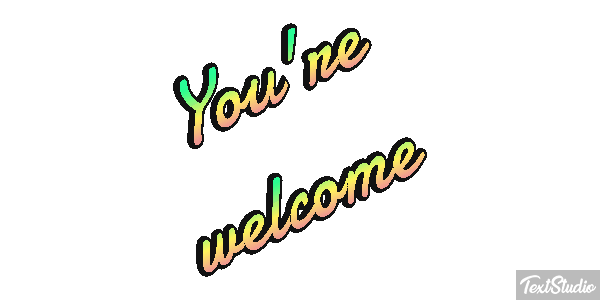 You're Welcome Text effect