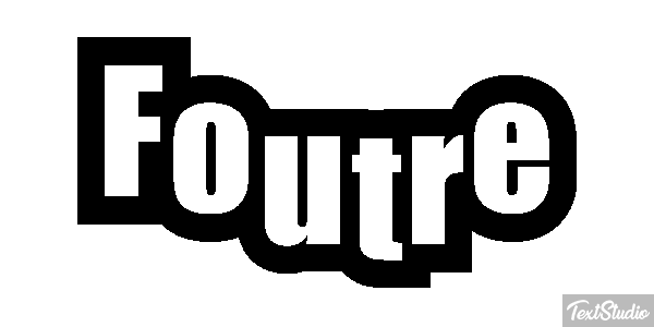 Foutre Effet de texte