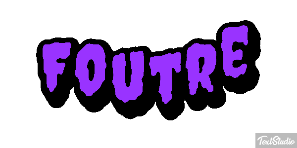 Foutre Effet de texte