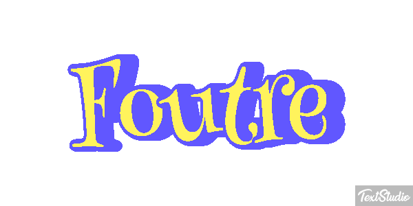Foutre Effet de texte