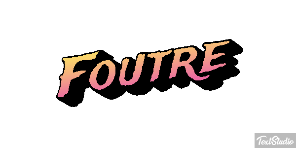 Foutre Effet de texte