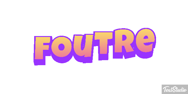 Foutre Effet de texte