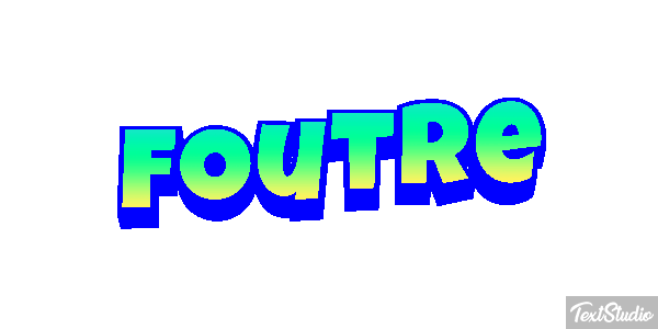 Foutre Effet de texte