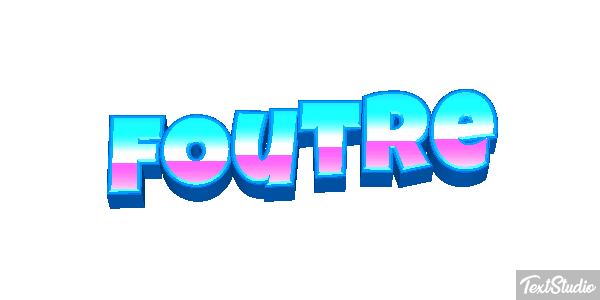 Foutre Effet de texte