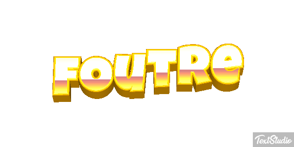 Foutre Effet de texte