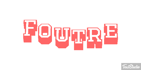 Foutre Effet de texte