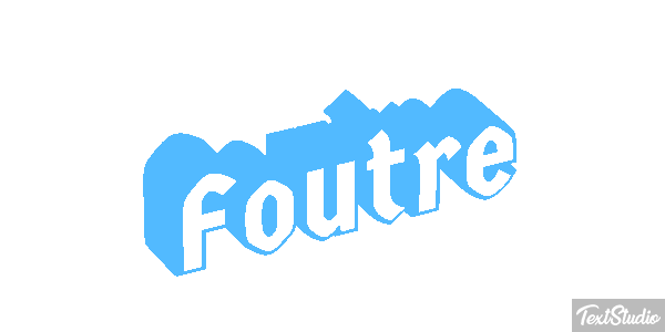 Foutre Effet de texte