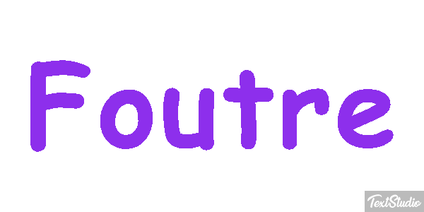 Foutre Effet de texte
