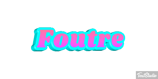 Foutre Effet de texte