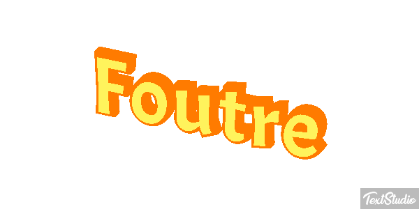 Foutre Effet de texte