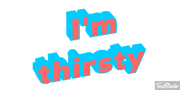 I'm Thirsty Text effect