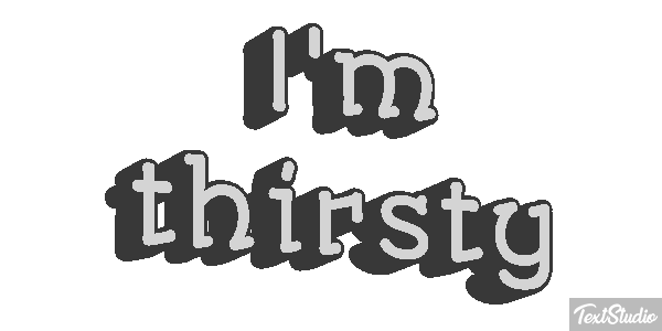 I'm Thirsty Text effect