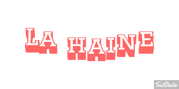 La haine Efecto de texto