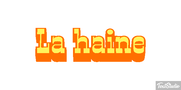 La haine Efecto de texto