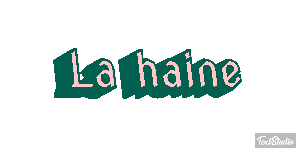 La haine Efecto de texto