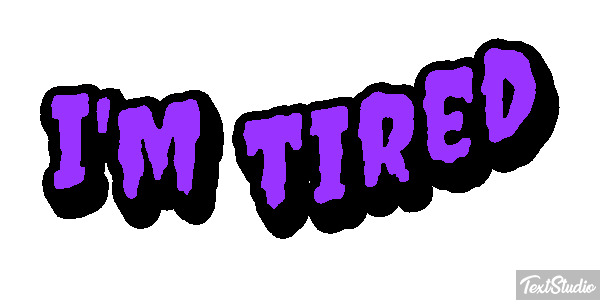 I'm tired Metin efekti