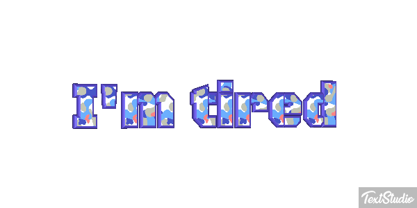 I'm tired Metin efekti