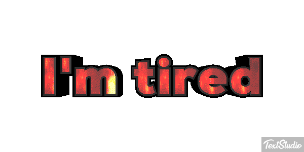 I'm tired Metin efekti