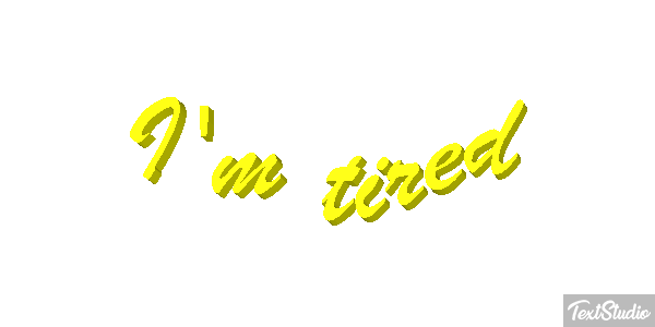I'm tired Metin efekti
