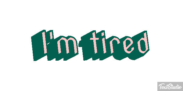 I'm tired Metin efekti