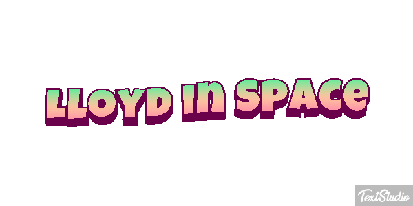 Lloyd in Space Texteffekt