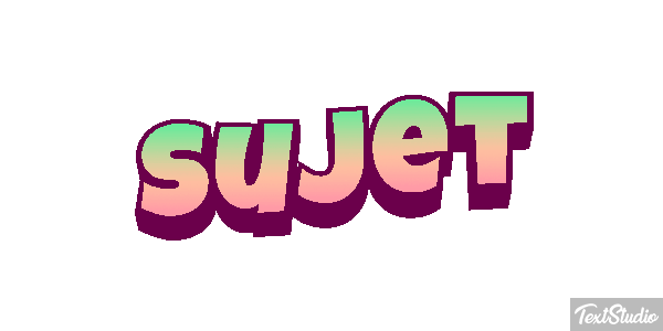 Sujet Effet de texte