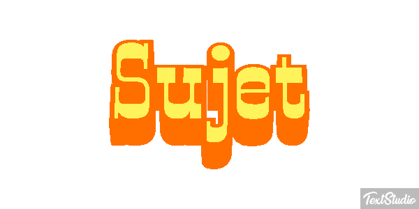 Sujet Effet de texte