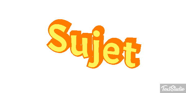 Sujet Effet de texte