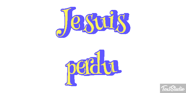 Je suis perdu Effet de texte